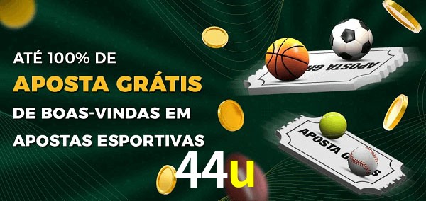 44u Ate 100% de Aposta Gratis
